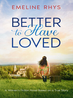 cover image of Better to Have Loved